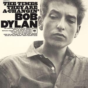 DYLAN, BOB - THE TIMES THEY ARE A CHANGIN'